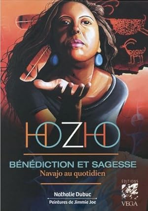 Hozho - Bénédiction Et Sagesse Navajo Au Quotidien