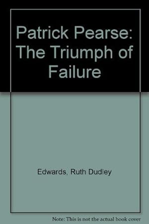 Bild des Verkufers fr Patrick Pearse: The Triumph of Failure zum Verkauf von WeBuyBooks