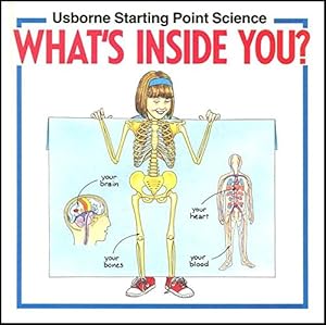 Immagine del venditore per What's Inside You? (Usborne Starting Point Science S.) venduto da WeBuyBooks 2