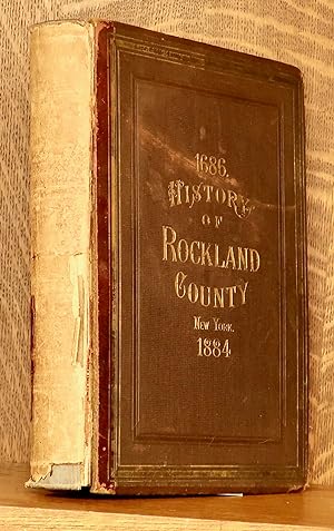 HISTORY OF ROCKLAND COUNTY NEW YORK WITH BIOGRAPHICAL SKETCHES OF ITS PROMINENT MEN