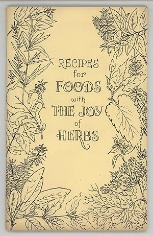 Recipes for Foods with the Joy of Herbs : Favorite Recipes From Members, Southern California Unit...