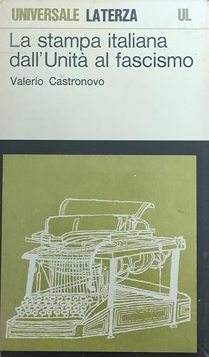 LA STAMPA ITALIANA DALL'UNITA' AL FASCISMO