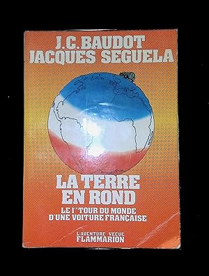 Seller image for La Terre en rond Le 1er Tour Du Monde D'une Voiture Franaise for sale by LibrairieLaLettre2