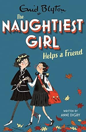 Bild des Verkufers fr The Naughtiest Girl: Naughtiest Girl Helps A Friend: Book 6 zum Verkauf von WeBuyBooks 2
