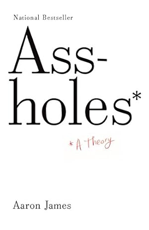 Image du vendeur pour Assholes: A Theory mis en vente par ZBK Books