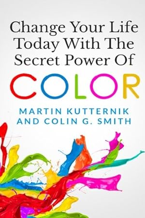 Bild des Verkufers fr Change Your Life Today With The Secret Power of Color zum Verkauf von WeBuyBooks 2