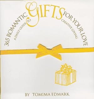 Imagen del vendedor de 365 Romantic Gifts for Your Love: A Daily Guide to Creative Giving a la venta por ZBK Books