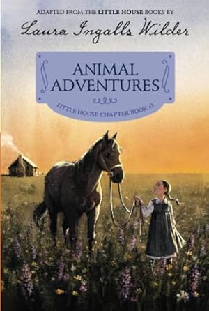 Bild des Verkufers fr Animal Adventures (Little House Chapter Books) (Little House Chapter Book, 3) zum Verkauf von ZBK Books