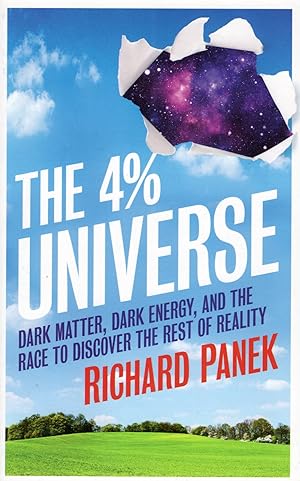 Bild des Verkufers fr The 4% Universe : Dark Matter, Dark Energy, And The Race To Discover The Rest Of Reality : zum Verkauf von Sapphire Books