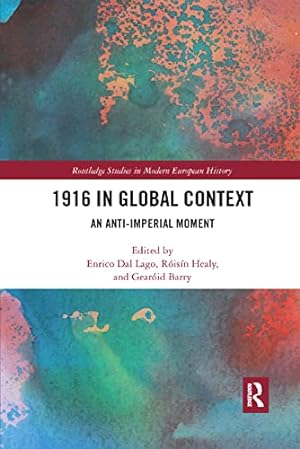 Seller image for 1916 in Global Context: An anti-Imperial moment (Routledge Studies in Modern European History) for sale by ZBK Books