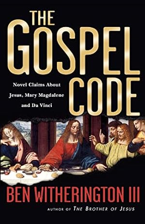 Immagine del venditore per The Gospel Code: Novel Claims About Jesus, Mary Magdalene and Da Vinci venduto da ZBK Books