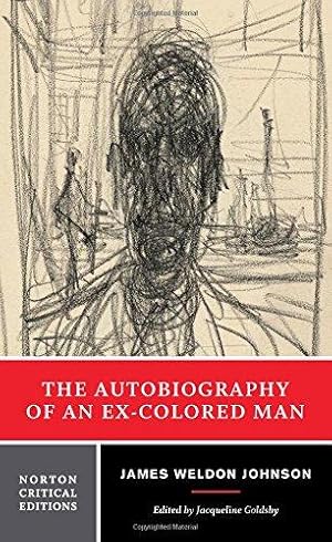 Seller image for The Autobiography of an Ex  Colored Man: A Norton Critical Edition: 0 (Norton Critical Editions) for sale by WeBuyBooks 2