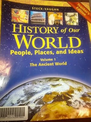 Seller image for Steck-Vaughn History of our World, People, Places and Ideas Volume 1: The Ancient World, Teacher's Edition for sale by ZBK Books