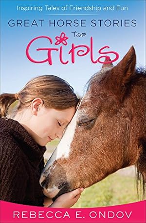 Imagen del vendedor de Great Horse Stories for Girls: Inspiring Tales of Friendship and Fun a la venta por ZBK Books