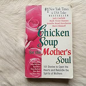 Immagine del venditore per Chicken Soup for the Mother's Soul: 101 Stories to Open the Hearts and Rekindle the Spirits of Mothers venduto da ZBK Books