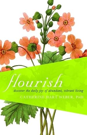 Imagen del vendedor de Flourish: Discover the Daily Joy of Abundant, Vibrant Living a la venta por ZBK Books