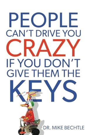 Image du vendeur pour People Can't Drive You Crazy If You Don't Give Them the Keys mis en vente par ZBK Books