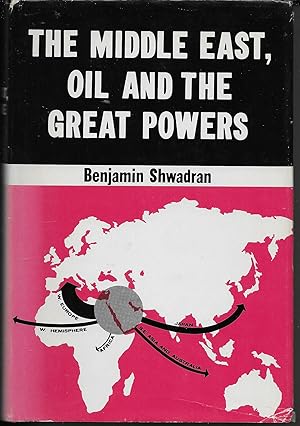 The Middle East, Oil and The Great Powers 3rd edition