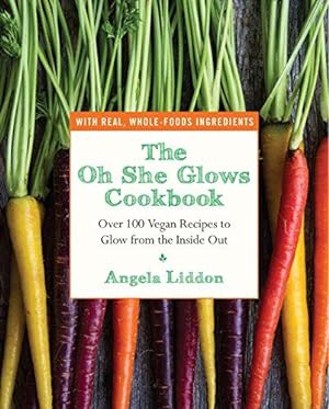 Bild des Verkufers fr The Oh She Glows Cookbook: Over 100 Vegan Recipes to Glow from the Inside Out zum Verkauf von WeBuyBooks 2