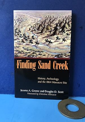 Image du vendeur pour Finding Sand Creek, History, Archeology, and the 1864 Massacre Site mis en vente par Smythe Books LLC
