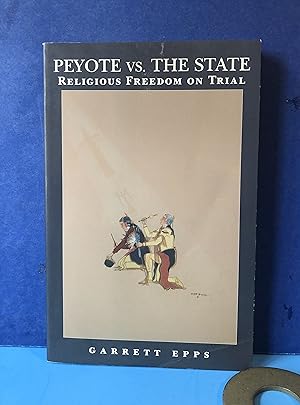 Seller image for Peyote vs. The State, Religious Freedom on Trial for sale by Smythe Books LLC