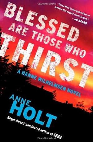 Immagine del venditore per Blessed Are Those Who Thirst: Hanne Wilhelmsen Book Twovolume 2 (Hanne Wilhelmsen Novel) venduto da WeBuyBooks 2