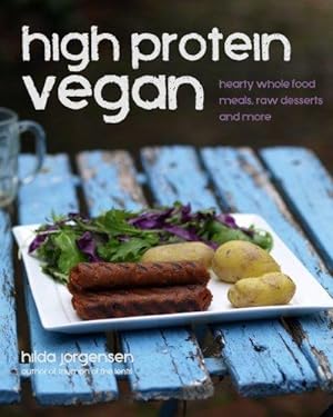 Bild des Verkufers fr High Protein Vegan: Hearty Whole Food Meals, Raw Desserts and More zum Verkauf von WeBuyBooks 2