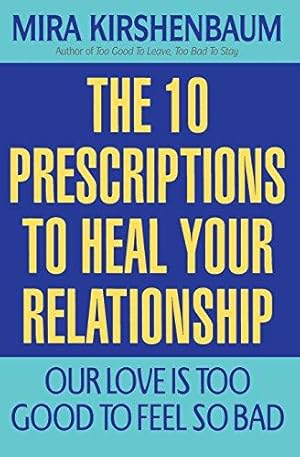 Bild des Verkufers fr Our Love Is Too Good to Feel So Bad: Ten Prescriptions to Heal Your Relationship zum Verkauf von WeBuyBooks 2
