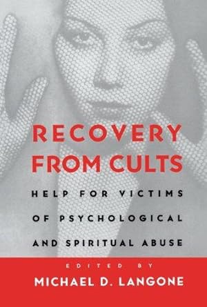Bild des Verkufers fr Recovery from Cults: Help For Victims Of Psychological And Spiritual Abuse zum Verkauf von WeBuyBooks 2