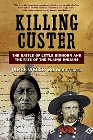 Immagine del venditore per Killing Custer    The Battle of Little Bighorn and the Fate of the Plains Indians venduto da WeBuyBooks 2