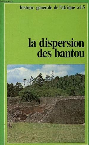 Seller image for La dispersion des bantou - Collection histoire gnrale de l'Afrique vol 5. for sale by Le-Livre