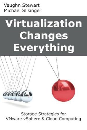 Seller image for Virtualization Changes Everything: Storage Strategies for VMware vSphere & Cloud Computing for sale by WeBuyBooks 2