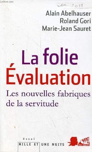 Seller image for La folie Evaluation - les nouvelles fabriques de la servitude. for sale by Le-Livre