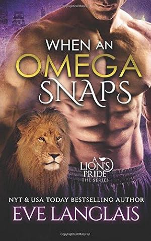 Imagen del vendedor de When An Omega Snaps: Volume 3 (A Lion's Pride) a la venta por WeBuyBooks 2