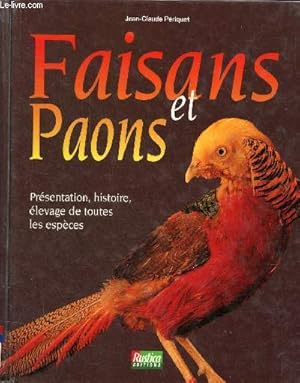 Image du vendeur pour Faisons et paons - Prsentation, histoire, levage de toutes les races. mis en vente par Le-Livre