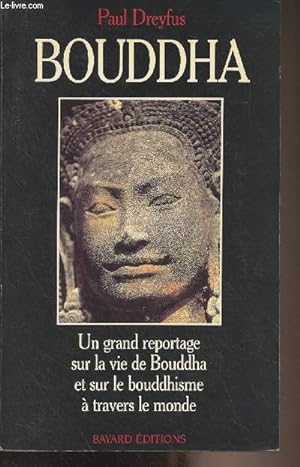 Image du vendeur pour Bouddha - Un grand reportage sur la vie de Bouddha et sur le bouddhisme  travers le monde mis en vente par Le-Livre