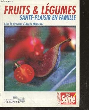 Bild des Verkufers fr Fruits et legumes - sante-plaisir en famille zum Verkauf von Le-Livre