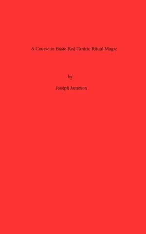 Image du vendeur pour A Course in Basic Red Tantric Ritual Magic mis en vente par WeBuyBooks 2