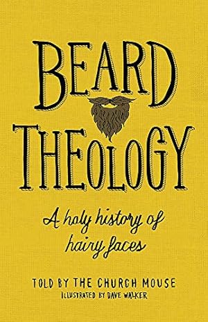 Seller image for Beard Theology: A holy history of hairy faces for sale by WeBuyBooks 2