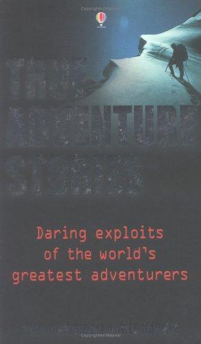 Seller image for True Adventure Stories (Bind up) (Usborne True Stories) for sale by WeBuyBooks 2