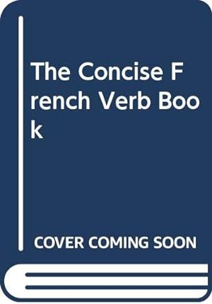 Image du vendeur pour The Concise French Verb Book (French Grammar & Verbs Series) mis en vente par WeBuyBooks 2