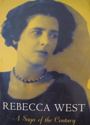 Image du vendeur pour Rebecca West: A Saga of the Century mis en vente par WeBuyBooks 2