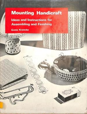 Seller image for MOUNTING HANDICRAFT, IDEAS AND INSTRUCTIONS FOR ASSEMBLING AND FINISHING for sale by WeBuyBooks 2