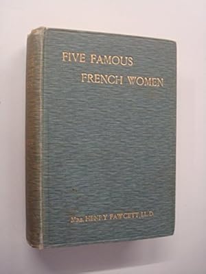 Immagine del venditore per Five Famous French Women by Mrs. Henry Fawcett venduto da WeBuyBooks 2