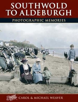 Seller image for Southwold to Aldeburgh (Photographic Memories) for sale by WeBuyBooks 2