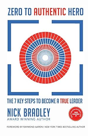 Immagine del venditore per Zero To Authentic Hero: The 7 Key Steps To Become A True Leader: Volume 1 venduto da WeBuyBooks 2