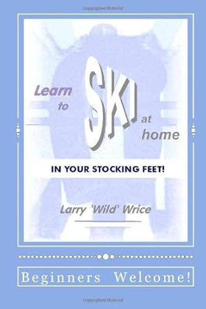 Immagine del venditore per Learn to Ski at Home in Your Stocking Feet venduto da WeBuyBooks 2