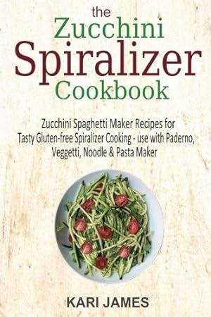 Bild des Verkufers fr The Zucchini Spiralizer Cookbook: 101 Zucchini Spaghetti Maker Recipes for Tasty Gluten-free Spiralizer Cooking - use with Paderno, Veggetti, Noodle & Pasta Maker zum Verkauf von WeBuyBooks 2