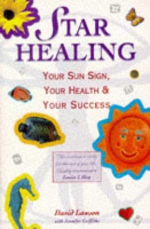 Bild des Verkufers fr Star Healing: Sun Sign Health Succe: Your Sun-sign, Your Health and Your Success zum Verkauf von WeBuyBooks 2
