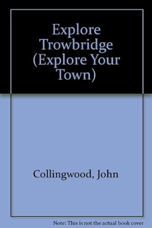 Seller image for Explore Trowbridge (Explore Your Town) for sale by WeBuyBooks 2